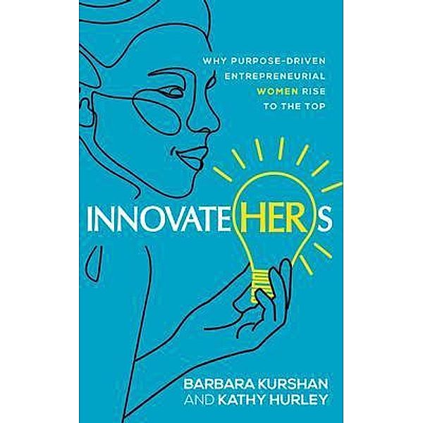 InnovateHERs, Barbara Kurshan, Kathy Hurley