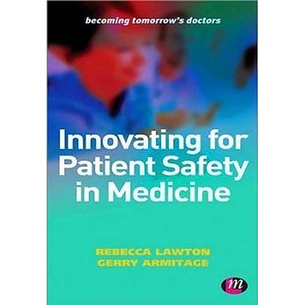 Innovating for Patient Safety in Medicine, Rebecca Lawton