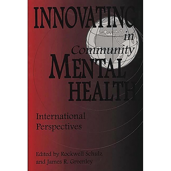 Innovating in Community Mental Health, Rockwell Schulz, James R. Greenley
