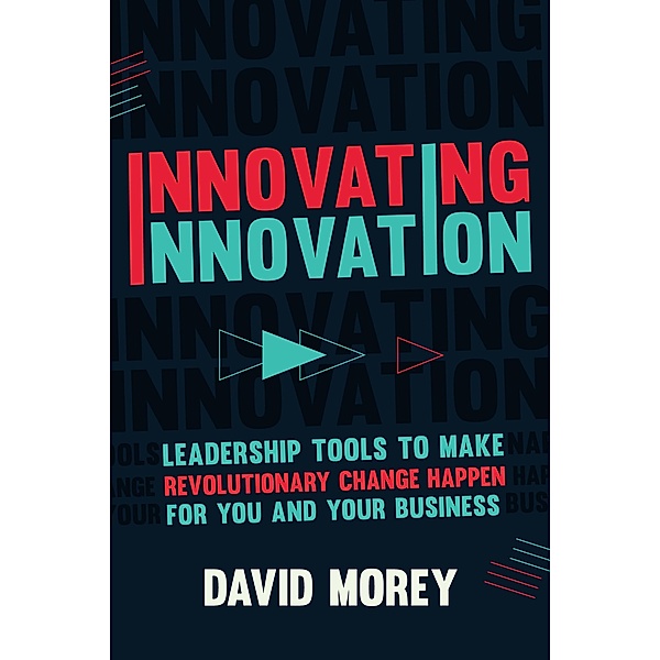 Innovating Innovation, David Morey