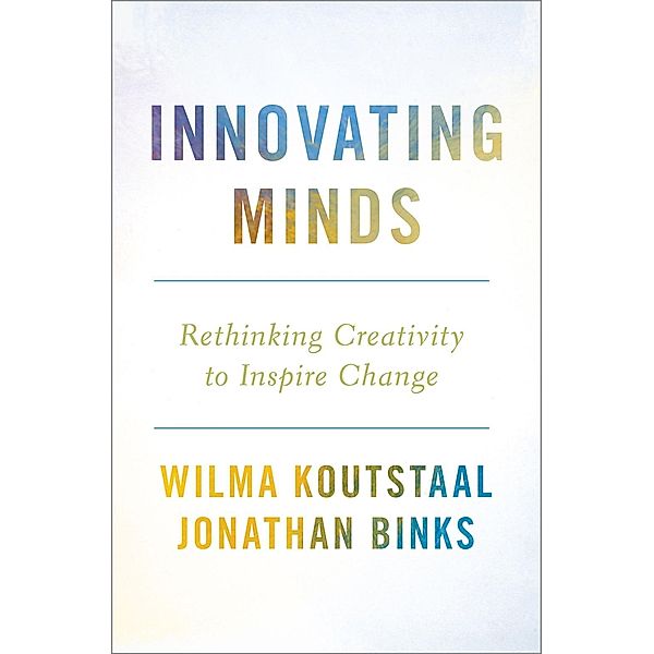Innovating Minds, Wilma Koutstaal, Jonathan Binks