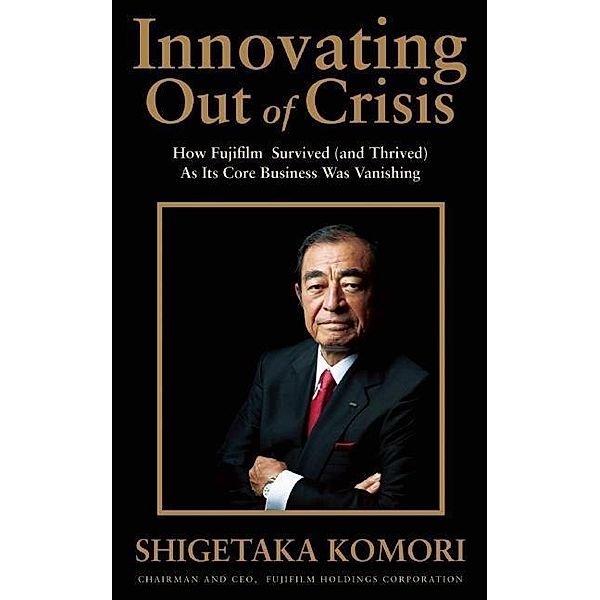 Innovating Out of Crisis, Shigetaka Komori
