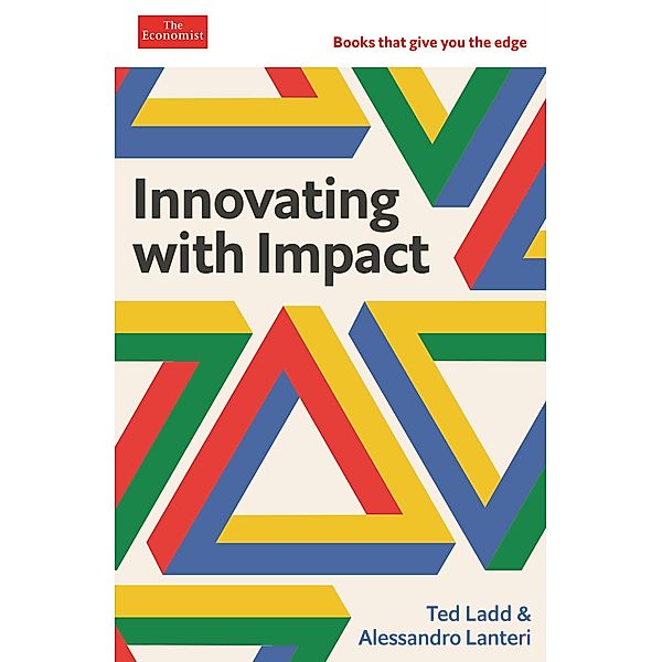 Innovating with Impact / Economist Edge Bd.2, Ted Ladd, Alessandro Lanteri