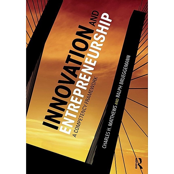 Innovation and Entrepreneurship, Charles H. Matthews, Ralph Brueggemann