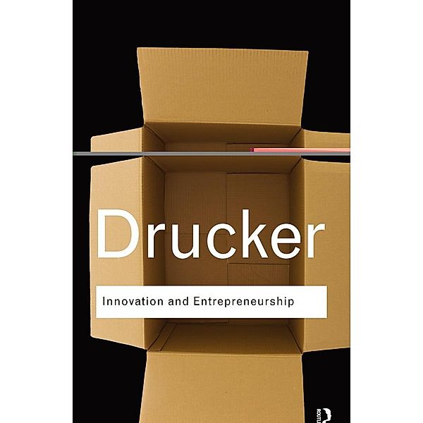 Innovation and Entrepreneurship / Routledge Classics, Peter Drucker