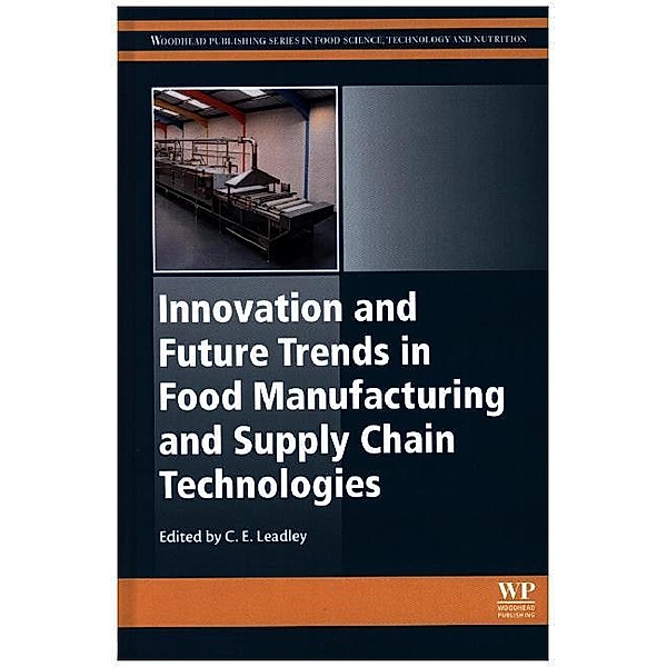 Innovation and Future Trends in Food Manufacturing and Supply Chain Technologies, Craig Leadley