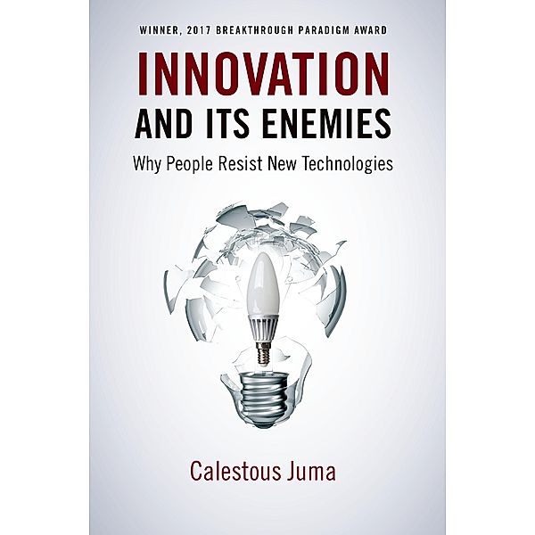 Innovation and Its Enemies, Calestous Juma