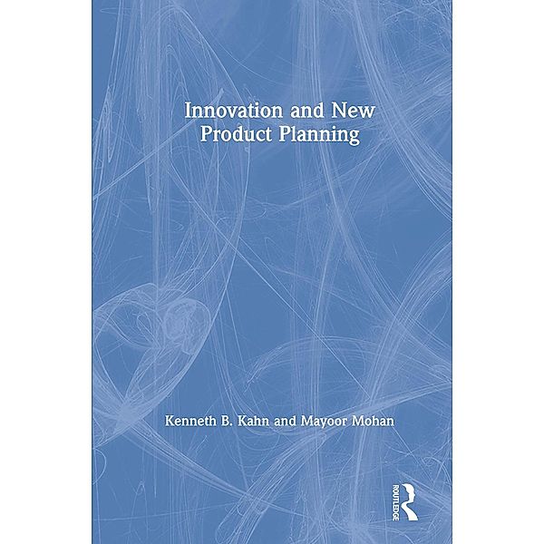 Innovation and New Product Planning, Kenneth B. Kahn, Mayoor Mohan