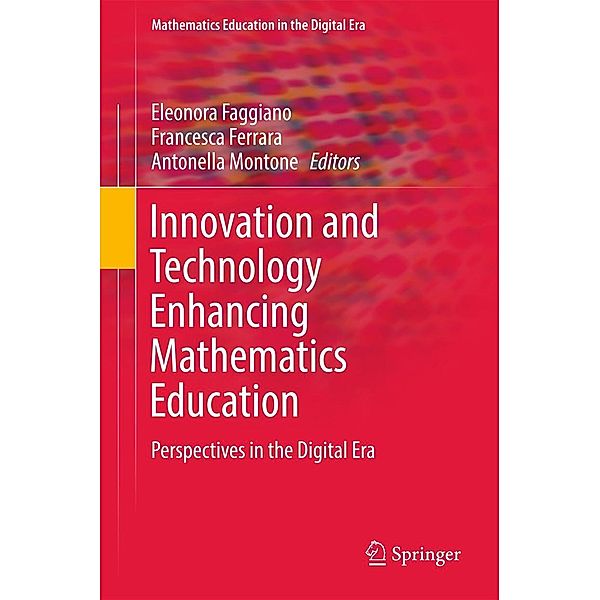 Innovation and Technology Enhancing Mathematics Education / Mathematics Education in the Digital Era Bd.9