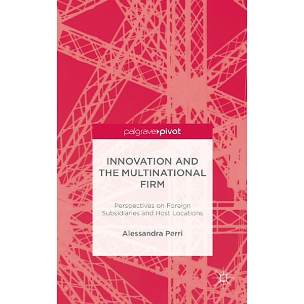 Innovation and the Multinational Firm, A. Perri