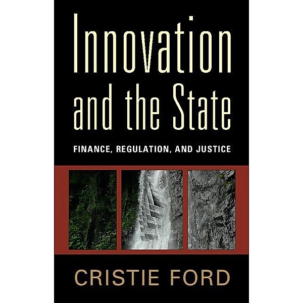 Innovation and the State, Cristie Ford
