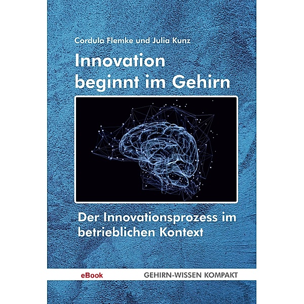 Innovation beginnt im Gehirn, Cordula Flemke, Julia Kunz