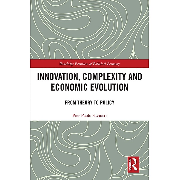 Innovation, Complexity and Economic Evolution, Pier Paolo Saviotti