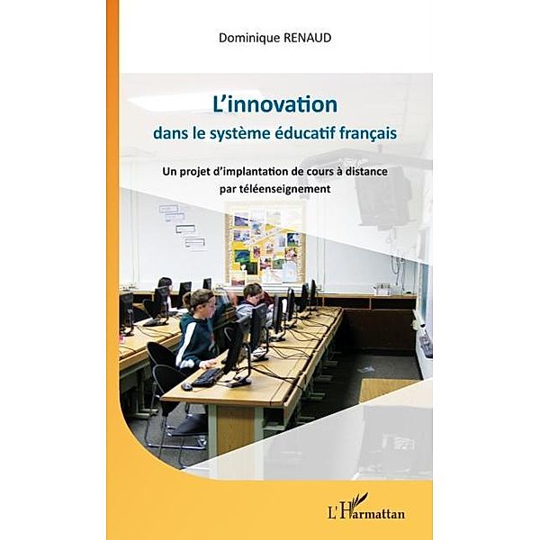 Innovation dans le systeme educatif francais L' / Hors-collection, Dominique Renaud