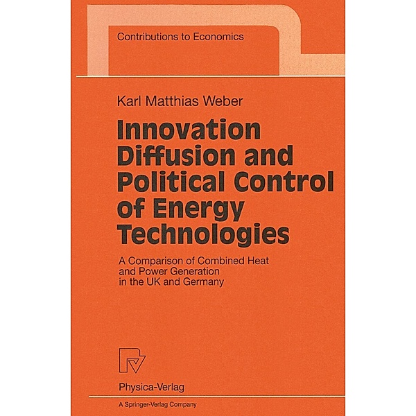 Innovation Diffusion and Political Control of Energy Technologies / Contributions to Economics, Karl Mathias Weber
