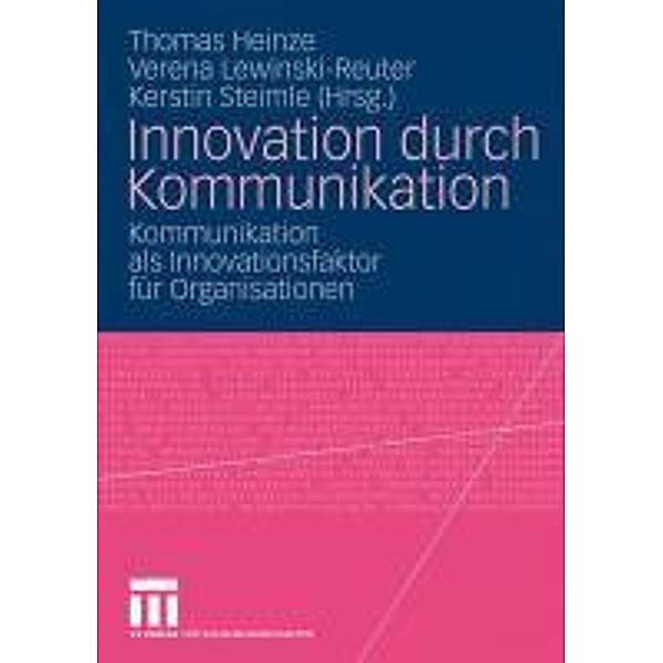 Innovation durch Kommunikation, Thomas Heinze, Verena Lewinski-Reuter, Kerstin Steimle