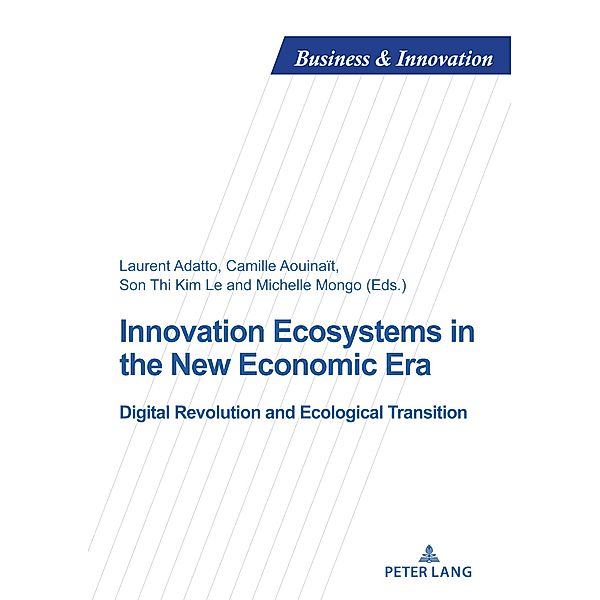 Innovation Ecosystems in the New Economic Era / Business and Innovation Bd.31