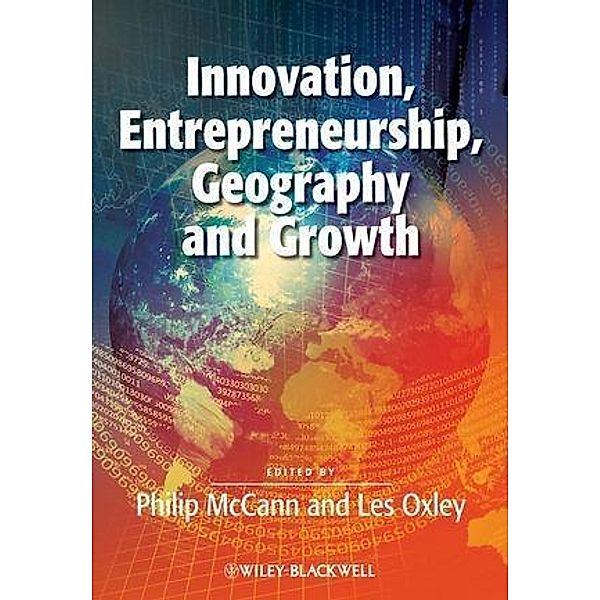 Innovation, Entrepreneurship, Geography and Growth, Philip Mccann, Les Oxley