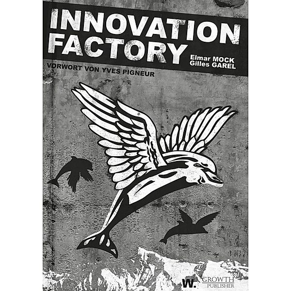 Innovation Factory, Elmar Mock, Gilles Garel