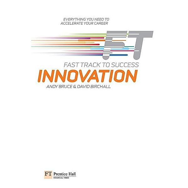Innovation: Fast Track to success e-book / FT Publishing International, Andy Bruce, David. Birchall