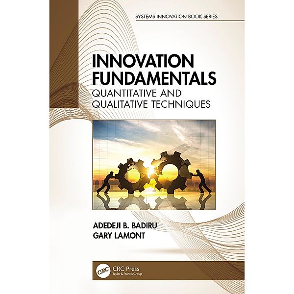 Innovation Fundamentals, Adedeji B. Badiru, Gary Lamont