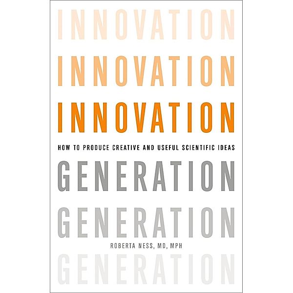 Innovation Generation, Roberta B. MD, MPH Ness