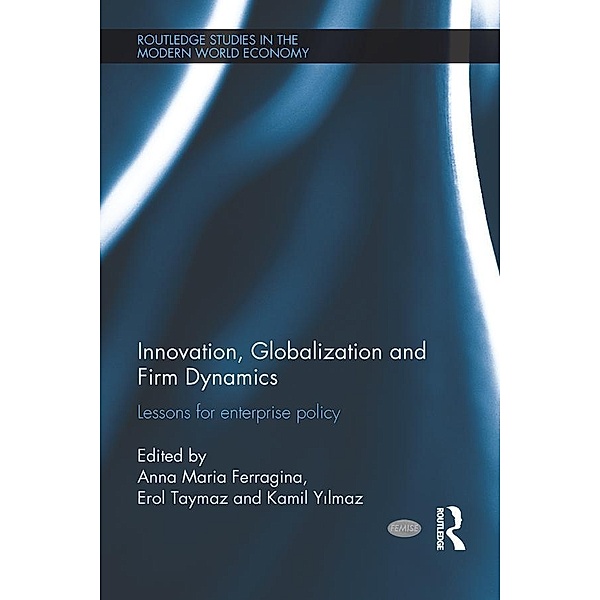 Innovation, Globalization and Firm Dynamics / Routledge Studies in the Modern World Economy