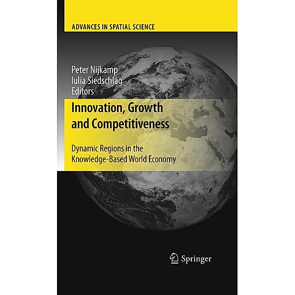 Innovation, Growth and Competitiveness / Advances in Spatial Science, Peter Nijkamp, Iulia Siedschlag