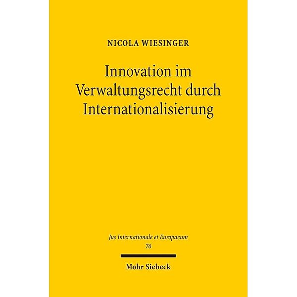 Innovation im Verwaltungsrecht durch Internationalisierung, Nicola Wiesinger