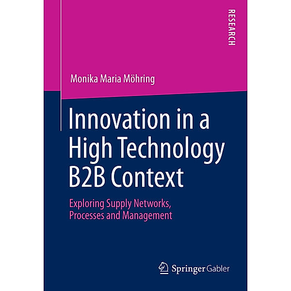 Innovation in a High Technology B2B Context, Monika Maria Möhring