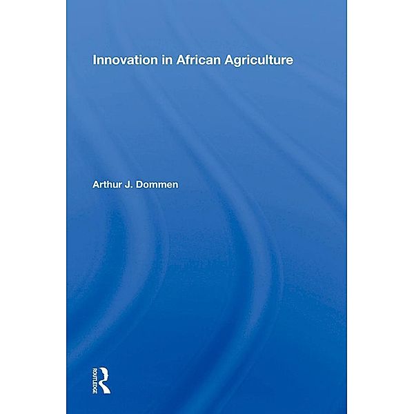 Innovation In African Agriculture, Arthur J. Dommen