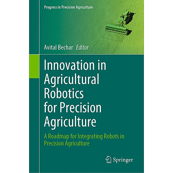 Innovation in Agricultural Robotics for Precision Agriculture