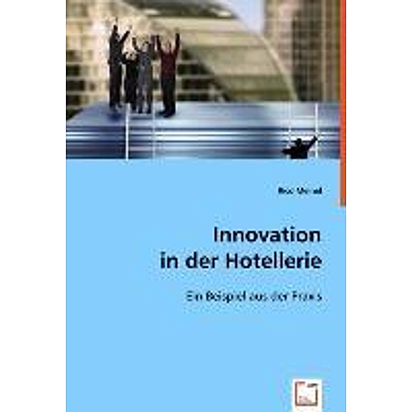 Innovation in der Hotellerie, Rico Meinel