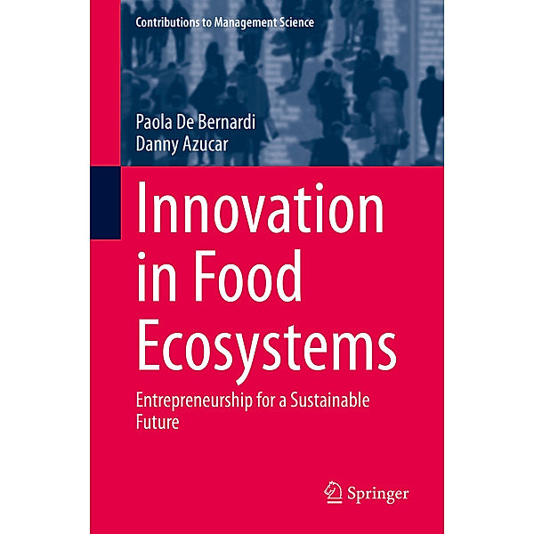 Innovation in Food Ecosystems, Paola De Bernardi, Danny Azucar