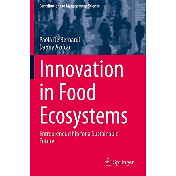 Innovation in Food Ecosystems, Paola De Bernardi, Danny Azucar