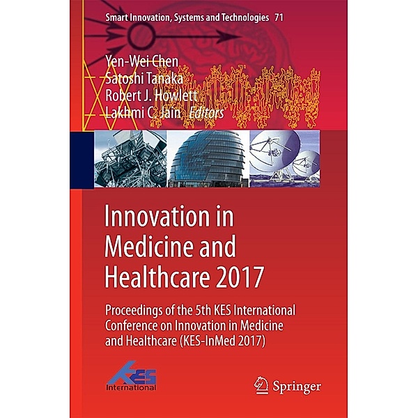 Innovation in Medicine and Healthcare 2017 / Smart Innovation, Systems and Technologies Bd.71