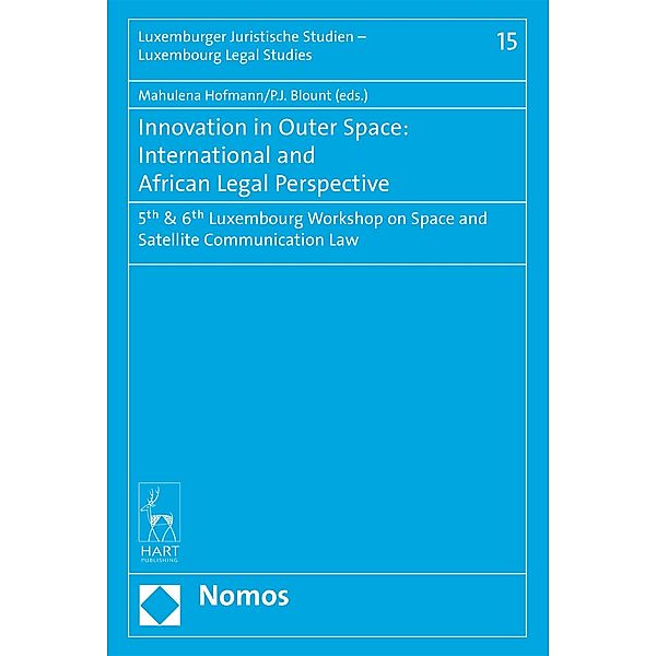 Innovation in Outer Space: International and African Legal Perspective / Luxemburger Juristische Studien - Luxembourg Legal Studies Bd.15