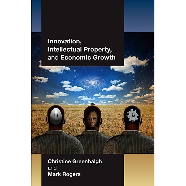 Innovation, Intellectual Property, and Economic Growth, Christine Greenhalgh