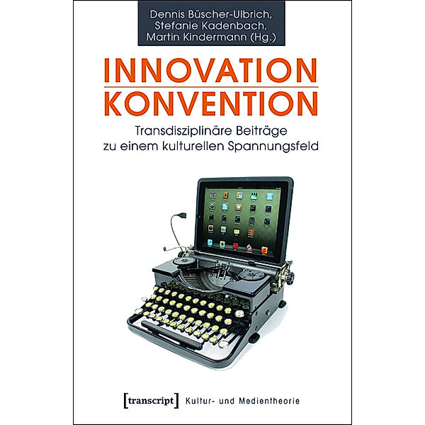 Innovation - Konvention / Kultur- und Medientheorie