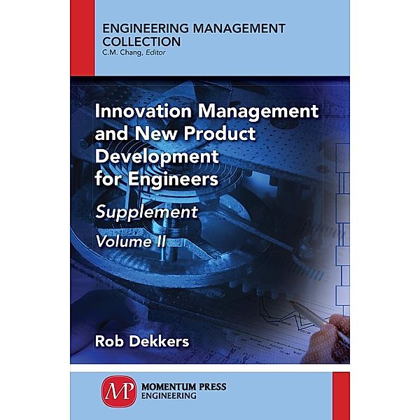 Innovation Management and New Product Development for Engineers, Volume II, Rob Dekkers