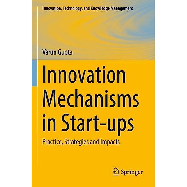 Innovation Mechanisms in Start-ups, Varun Gupta