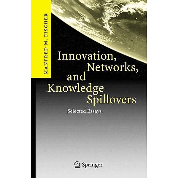 Innovation, Networks, and Knowledge Spillovers, Manfred M. Fischer
