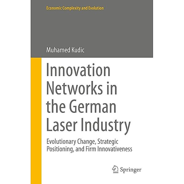 Innovation Networks in the German Laser Industry / Economic Complexity and Evolution, Muhamed Kudic