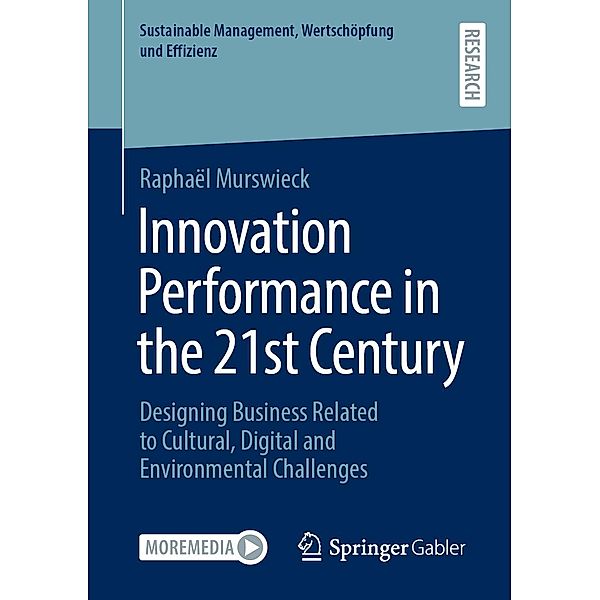 Innovation Performance in the 21st Century / Sustainable Management, Wertschöpfung und Effizienz, Raphaël Murswieck