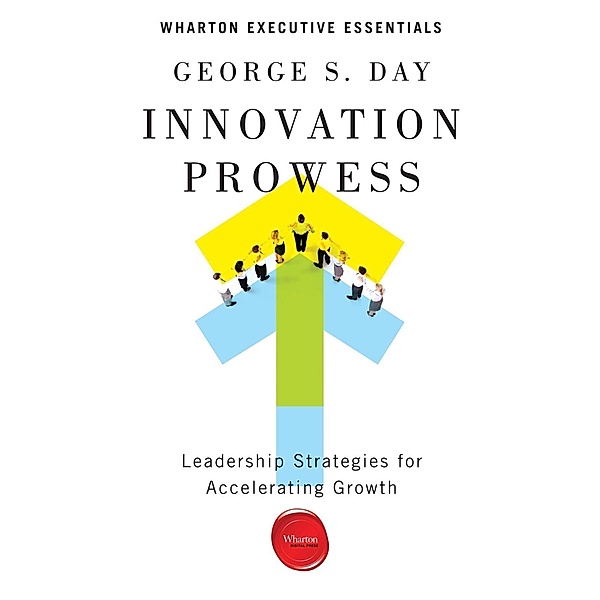 Innovation Prowess, George S. Day