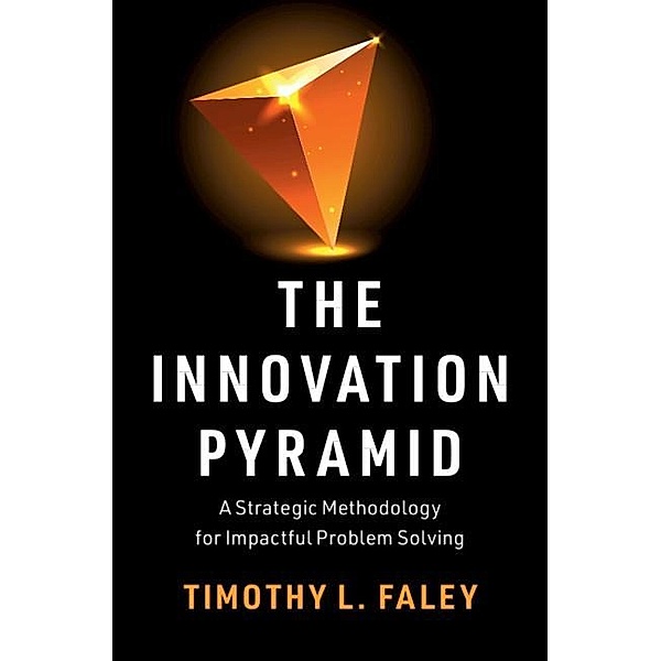 Innovation Pyramid, Timothy L. Faley