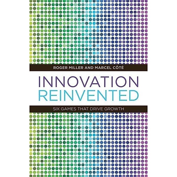 Innovation Reinvented, Marcel C?te, Roger Miller