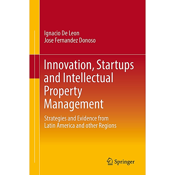 Innovation, Startups and Intellectual Property Management, Ignacio De Leon, Jose Fernandez Donoso
