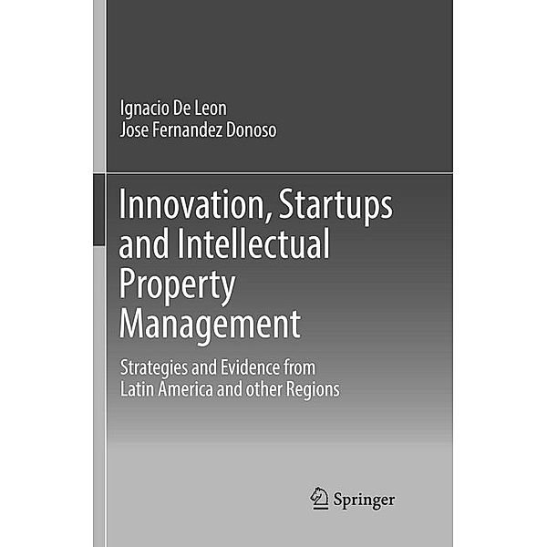 Innovation, Startups and Intellectual Property Management, Ignacio De Leon, Jose Fernandez Donoso