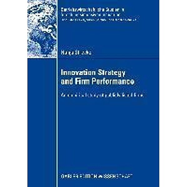 Innovation Strategy and Firm Performance / Betriebswirtschaftliche Studien in forschungsintensiven Industrien, Nanja Strecker
